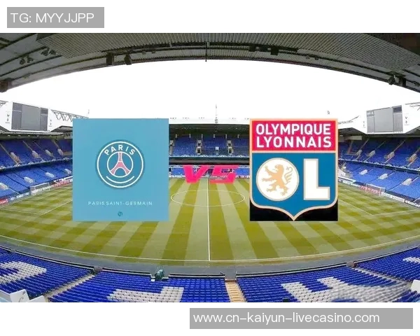 法甲焦点对决巴黎圣日耳曼迎战里尔挑战赛季巅峰之战